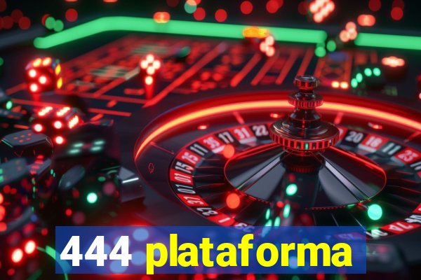 444 plataforma